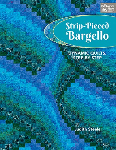 Judith Steele Strip Pieced Bargello Dynamic Quilts Step By Step 