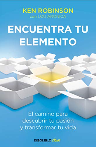 Ken Sir Robinson Encuentra Tu Elemento El Camino Para Descubrir To Pasi?n Y Transformar 