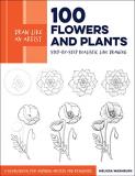 Melissa Washburn Draw Like An Artist 100 Flowers And Plants Step By Step Realistic Li 