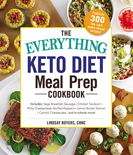 Lindsay Boyers The Everything Keto Diet Meal Prep Cookbook Includes Sage Breakfast Sausage Chicken Tandoor 