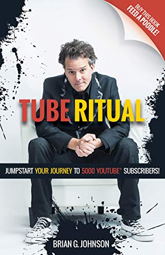 Brian G. Johnson/Tube Ritual@ Jumpstart Your Journey to 5,000 Youtube Subscribe