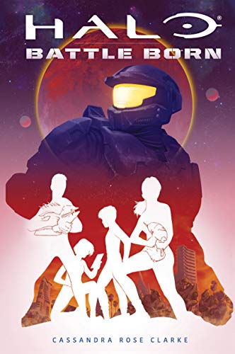 Cassandra Rose Clarke/Halo@ Battle Born (Battle Born: A Halo Young Adult Nove