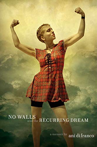 Ani Difranco/No Walls and the Recurring Dream@A Memoir