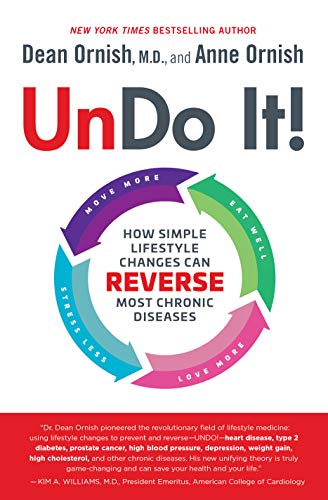 Dean Ornish/Undo It!@ How Simple Lifestyle Changes Can Reverse Most Chr