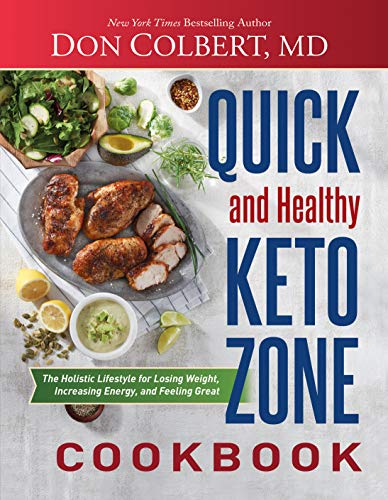 Don Colbert Quick And Healthy Keto Zone Cookbook The Holistic Lifestyle For Losing Weight Increas 
