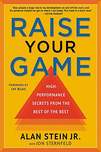 Alan Stein/Raise Your Game@ High-Performance Secrets from the Best of the Bes
