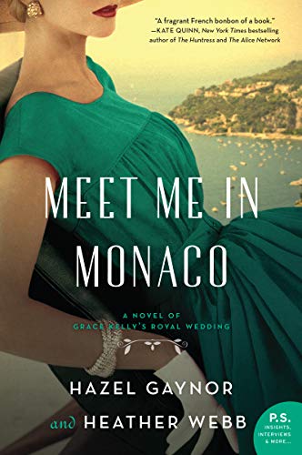 Hazel Gaynor/Meet Me in Monaco@ A Novel of Grace Kelly's Royal Wedding