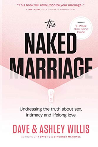 Dave Willis/The Naked Marriage@ Undressing the Truth About Sex, Intimacy and Life