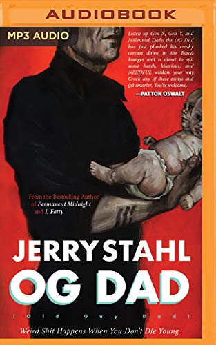 Jerry Stahl/Og (Old Guy) Dad@ Weird Shit Happens When You Don't Die Young@ MP3 CD