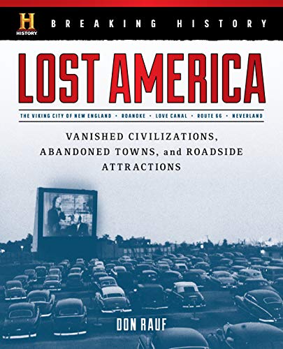 Don Rauf/Breaking History@ Lost America: Vanished Civilizations, Abandoned T