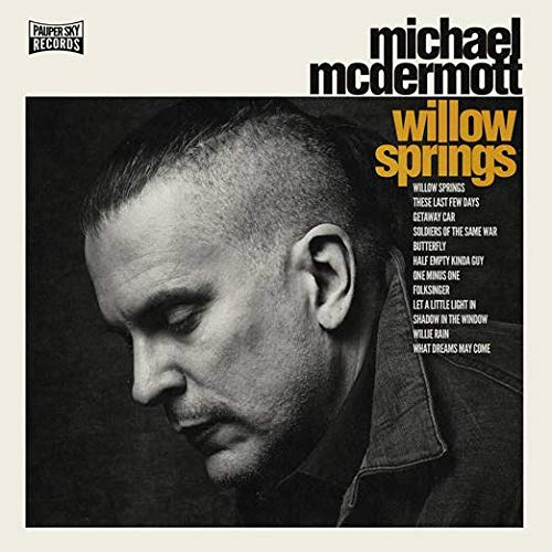Michael Mcdermott/Willow Springs / Out From Unde