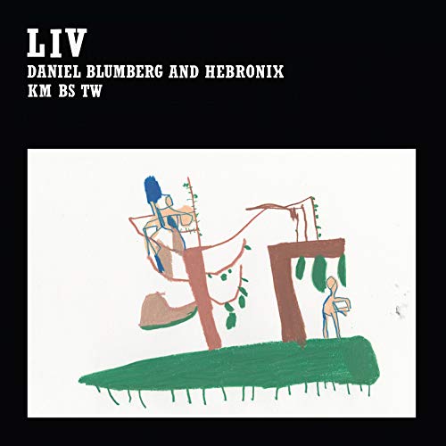 Daniel Blumberg & Hebronix/Liv