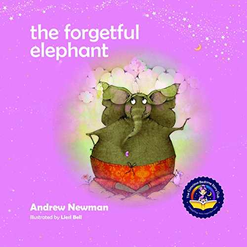Andrew Newman/The Forgetful Elephant@ Helping Children Return To Their True Selves When