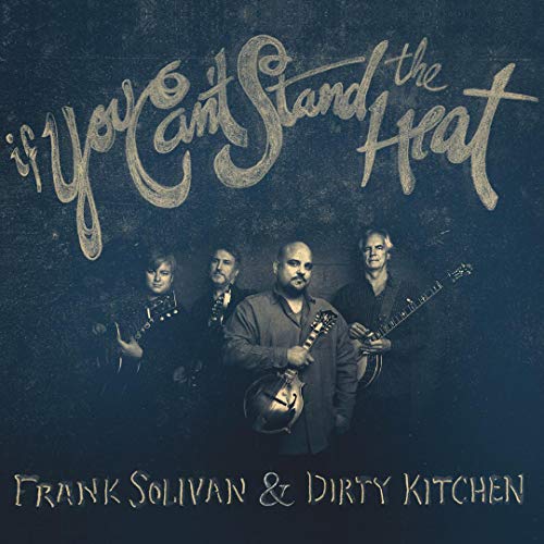 Frank Solivan & Dirty Kitchen/If You Can't Stand The Heat