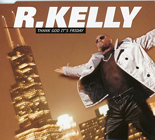 R Kelly/Thank God It's Friday (4 Mixes
