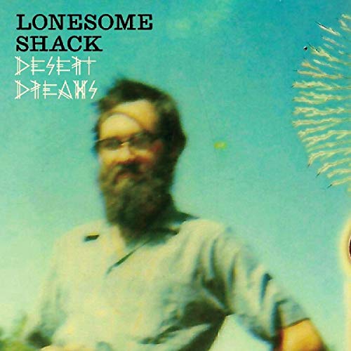 Lonesome Shack/Desert Dreams