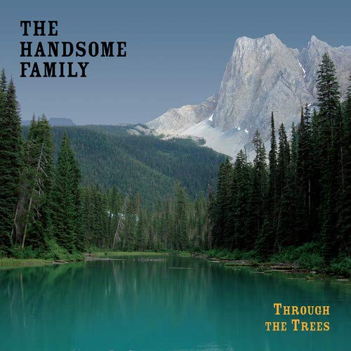 Handsome Family/Through The Trees