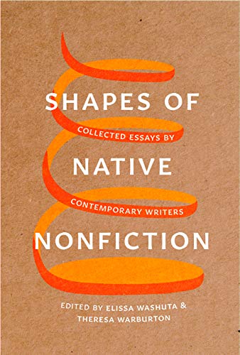 Elissa Washuta Shapes Of Native Nonfiction Collected Essays By Contemporary Writers 