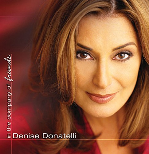 Denise Donatelli/In The Company Of Friends