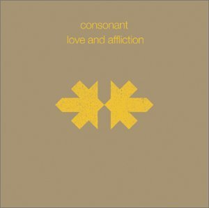 Consonant/Love & Affliction