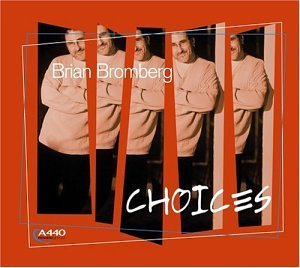 BROMBERG,BRIAN/CHOICES