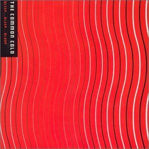 Common Cold/Bleep Bleep Bloop