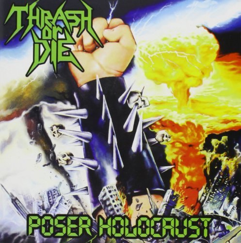 Thrash Or Die/Poser Holocaust