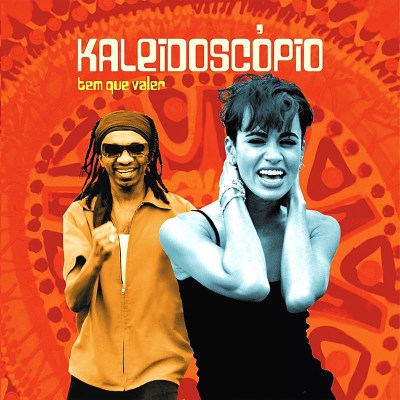 Kaleidoscopio/Tem Que Valer