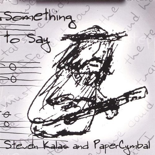 Steven Kalas & PaperCymbal/Something To Say
