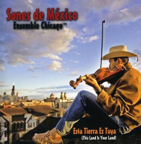 Sones De Mexico Ensemble Esta Tierra Es Tuya (this Land 