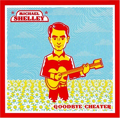 Michael Shelley/Goodbye Cheater