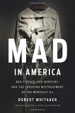 Robert Whitaker Mad In America Bad Science Bad Medicine And The Enduring Mistr Revised 