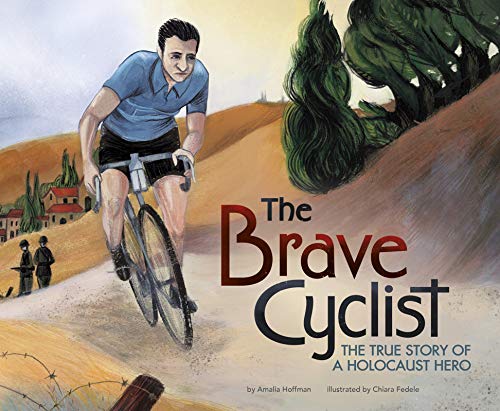Amalia Hoffman The Brave Cyclist The True Story Of A Holocaust Hero 