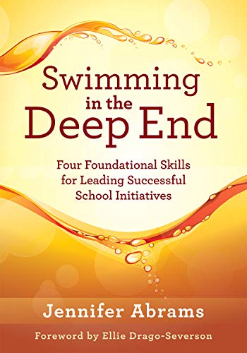 Jennifer Abrams Swimming In The Deep End Four Foundational Skills For Leading Successful S 