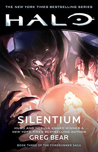 Greg Bear Halo Silentium 10 Book Three Of The Forerunner Saga 