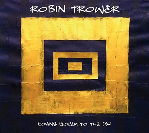 Robin Trower/Coming Closer To The Day