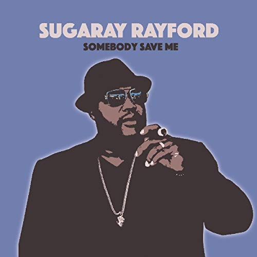 Sugaray Rayford/Somebody Save Me