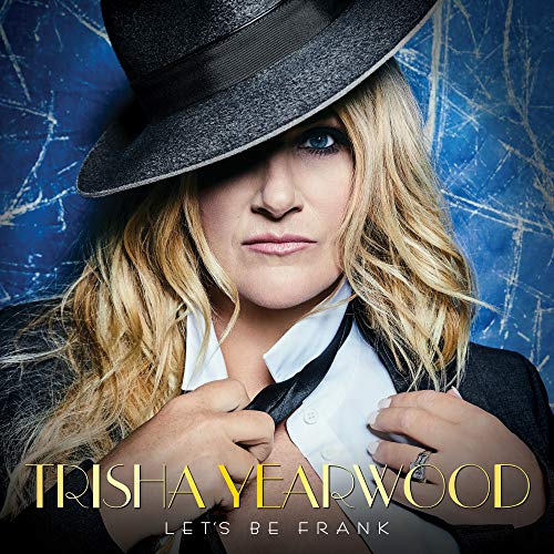 Trisha Yearwood/Let's Be Frank