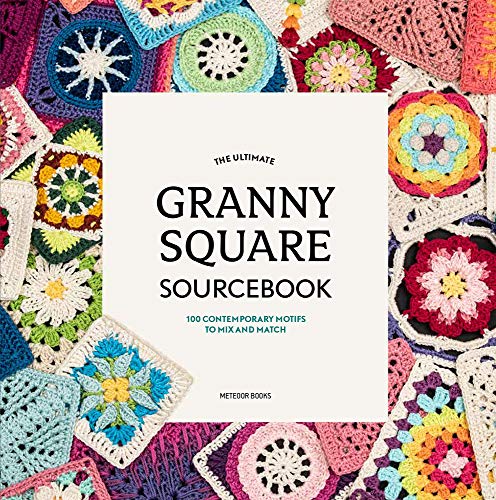 Joke Vermeiren The Ultimate Granny Square Sourcebook 100 Contemporary Motifs To Mix And Match 