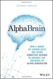 Stephen Duneier Alphabrain How A Group Of Iconoclasts Are Using Cognitive Sc 