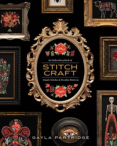 Gayla Partridge Stitchcraft An Embroidery Book Of Simple Stitches And Peculia 