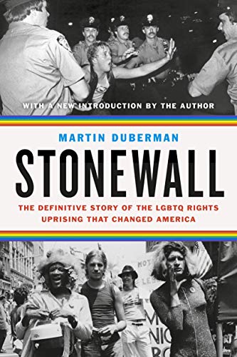 Martin Duberman/STonewall@The Definitive Story of the LGBTQ Rights Uprising that Changed America