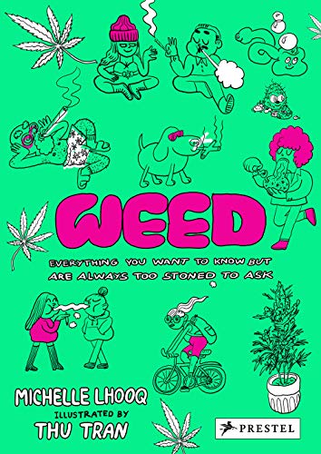 Michelle Lhooq/Weed@Everything You Want to Know But Are Always Too Stoned to Ask