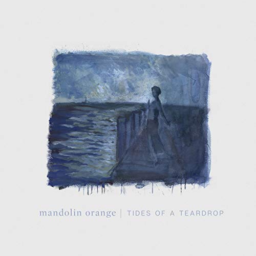 Mandolin Orange/Tides of a Teardrop@Download Card Included