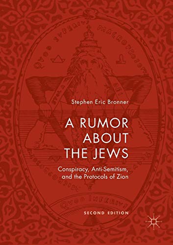 Stephen Eric Bronner A Rumor About The Jews Conspiracy Anti Semitism And The Protocols Of Z 0002 Edition;softcover Repri 