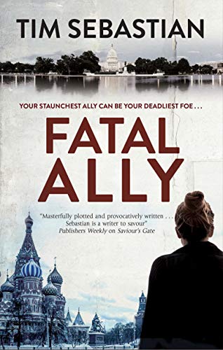 Tim Sebastian Fatal Ally First World Pub 