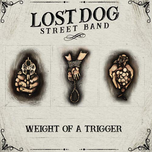 Lost Dog Street Band/Weight Of A Trigger