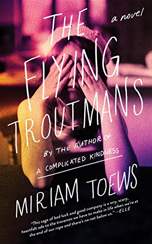 Miriam Toews/The Flying Troutmans