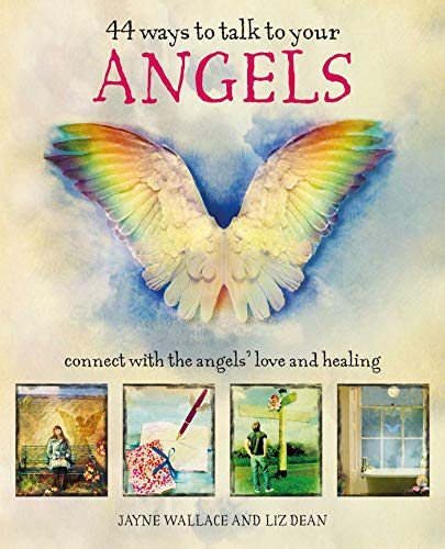 Jayne Wallace 44 Ways To Talk To Your Angels Connect With The Angels' Love And Healing 