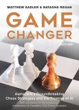 Matthew Sadler Game Changer Alphazero's Groundbreaking Chess Strategies And T 